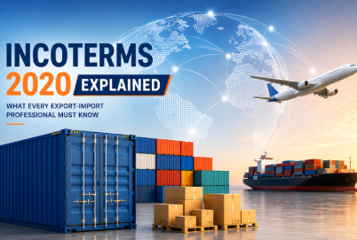 INCOTERMS 2020 EXPLAINED: WHAT EVERY EXPORT-IMPORT PROFESSIONAL MUST KNOW